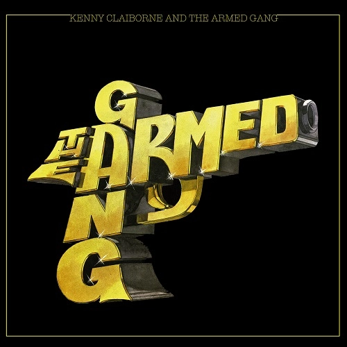 ARMED GANG / KENNY CLAIBORNE AND THE ARMED GANG