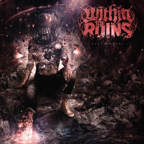 WITHIN THE RUINS / ウィズイン・ザ・ルインズ / BLACK HEART
