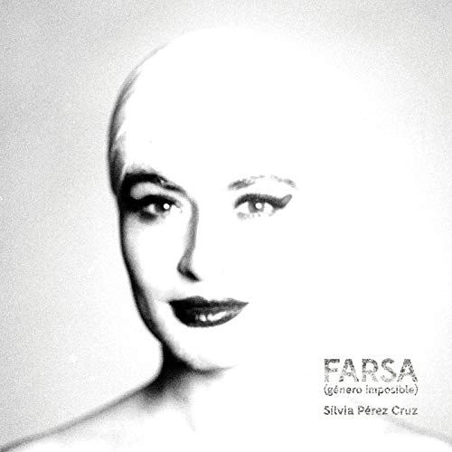 SILVIA PEREZ CRUZ / シルビア・ペレス・クルス / FARSA (GENERO IMPOSIBLE)