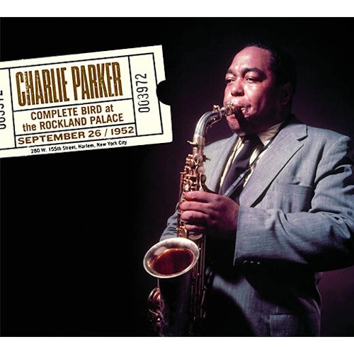 CHARLIE PARKER / チャーリー・パーカー / COMPLETE BIRD AT THE ROCKLAND PALACE + 13 BONUS TRACKS