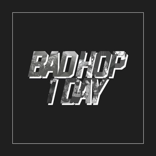 BAD HOP / バッド・ホップ / BAD HOP 1 DAY