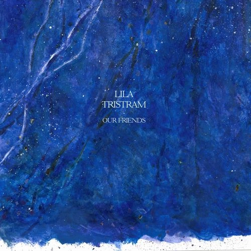 LILA TRISTRAM / OUR FRIENDS (LP)