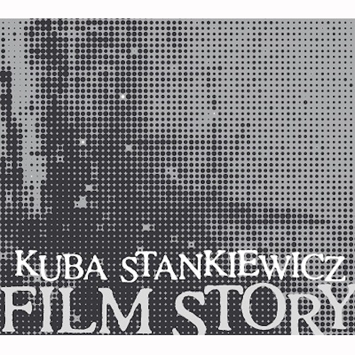 KUBA STANKIEWICZ / クバ・スタンキェヴィッチ / FILM STORY
