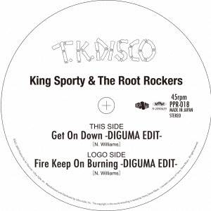 KING SPORTY & THE ROOT ROCKERS / Get On Down -DIGUMA EDIT- / Fire Keep On Burning -DIGUMA EDIT-
