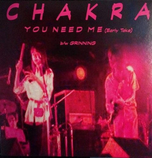 CHAKRA / チャクラ / You Need Me (Early Take)" b/w "Grinning