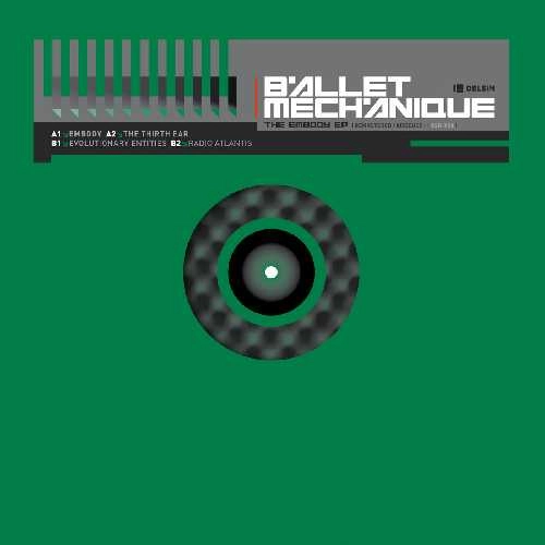 BALLET MECHANIQUE / EMBODY EP