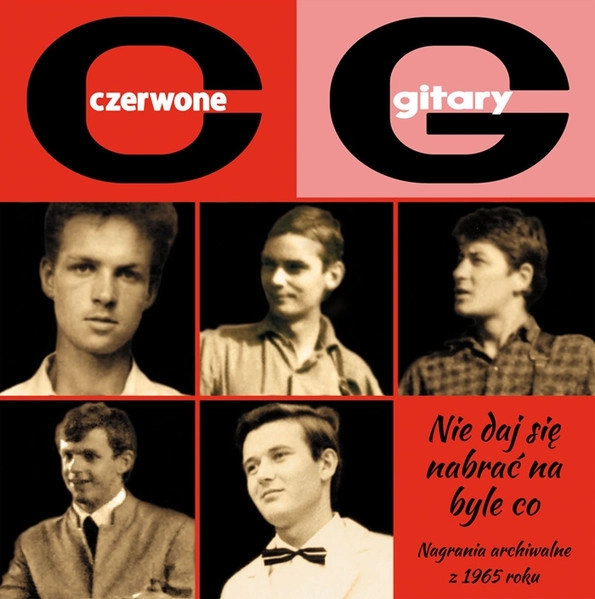 CZERWONE GITARY / NIE DAJ SI？ NABRA？ NA BYLE CO (NAGRANIA ARCHIWALNE Z 1965 ROKU)