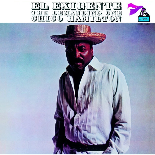 CHICO HAMILTON / チコ・ハミルトン / エル・エクシヘンテ:ザ・デマンディング・ワン