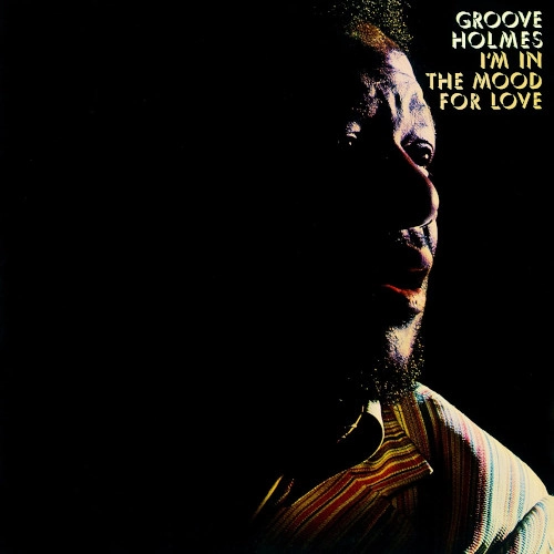 RICHARD GROOVE HOLMES / リチャード・グルーヴ・ホルムズ / アイム・イン・ザ・ムード・フォー・ラブ