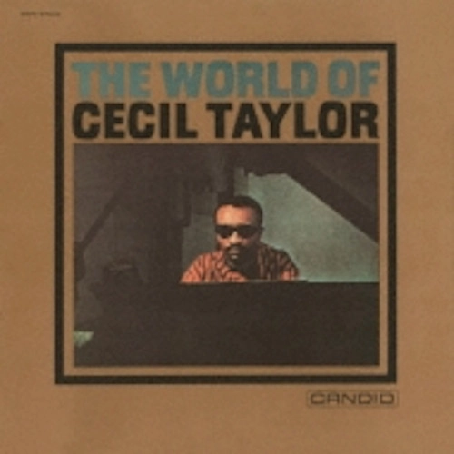 CECIL TAYLOR / セシル・テイラー / セシル・テイラーの世界 / WORLD OF CECIL TAYLOR