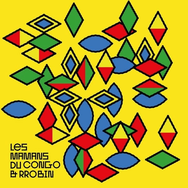 LES MAMANS DU CONGO & RROBIN / レ・ママン・デュ・コンゴ & ロビン / LES MAMANS DU CONGO & RROBIN