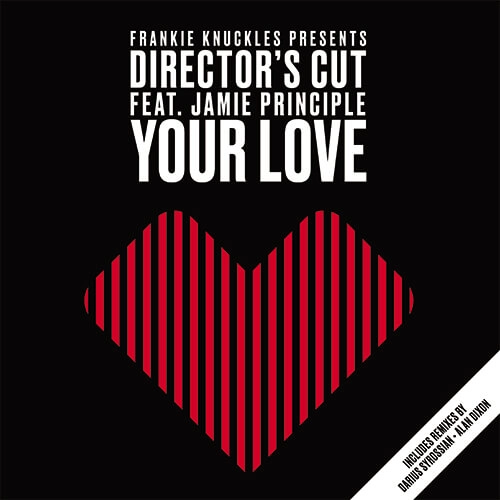 FRANKIE KNUCKLES PRES. DIRECTOROS CUT / フランキー・ナックルズ・プレゼンツ・ディレクターズ・カット / YOUR LOVE FEAT JAMIE PRINCIPLE
