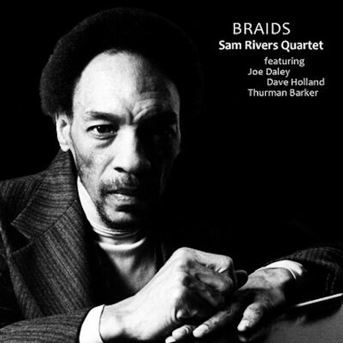 SAM RIVERS / サム・リヴァース / ARCHIVE SERIES VOLUME 4 - BRAIDS