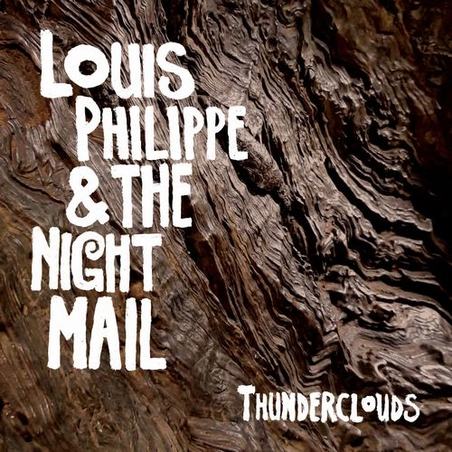 LOUIS PHILIPPE & THE NIGHT MAIL  / THUNDERCLOUDS (CD) / THUNDERCLOUDS