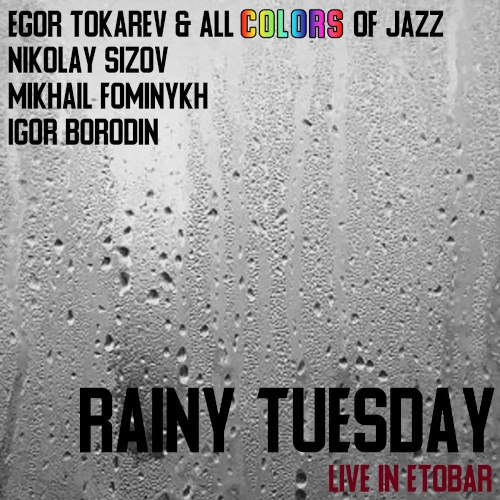 EGOR TOKAREV / イゴール・トカレフ / RAINEY TUESDAY