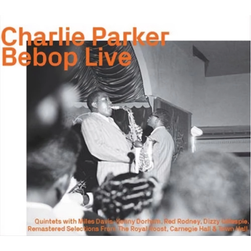 CHARLIE PARKER / チャーリー・パーカー / BE BOP LIVE