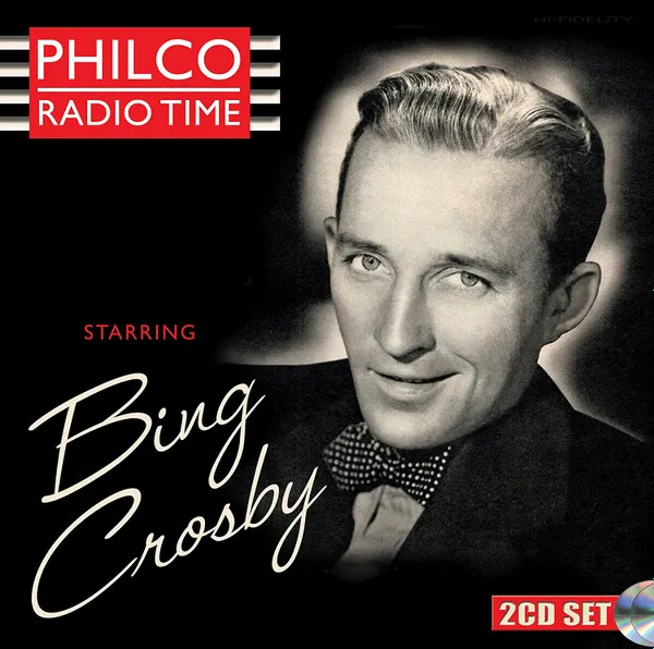 BING CROSBY / ビング・クロスビー / PHILCO RADIO TIME STARRING BING CROSBY