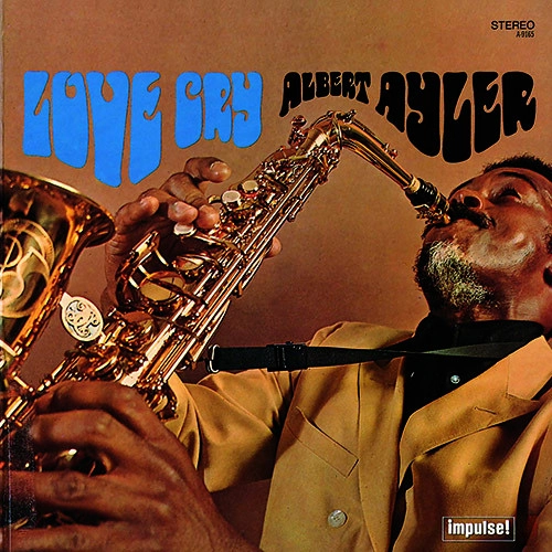 ALBERT AYLER / アルバート・アイラー / ラヴ・クライ(SHM-CD) / Love Cry
