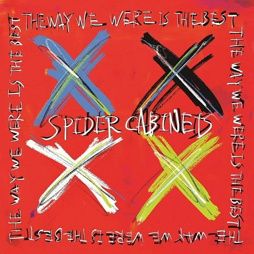 SPIDER CABINETS / THE WAY WE WERE IS THE BEST