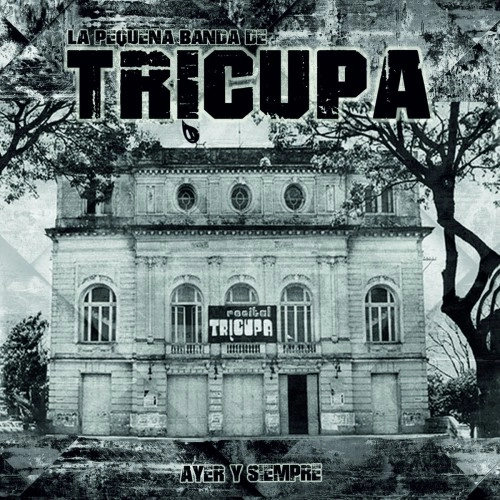 LA PEQUENA BANDA DE TRICUPA / AYER Y SIEMPRE