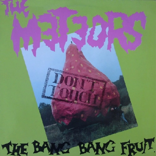 METEORS / メテオス / DON'T TOUCH THE BANG BANG FRUIT