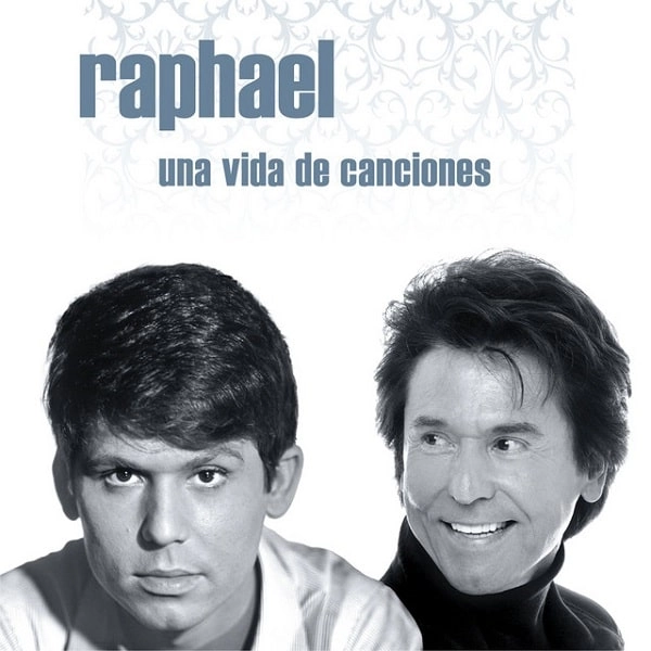 RAPHAEL (SPAIN) / ラファエル / UNA VIDA DE CANCIONES