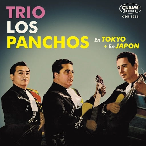TRIO LOS PANCHOS / トリオ・ロス・パンチョス / 東京のトリオ･ロス･パンチョス+日本のトリオ･ロス･パンチョス / TRIO LOS PANCHOS EN TOKYO + EN JAPON