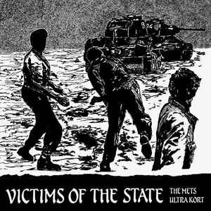METS / ULTRA KORT / VICTIMS OF THE STATE