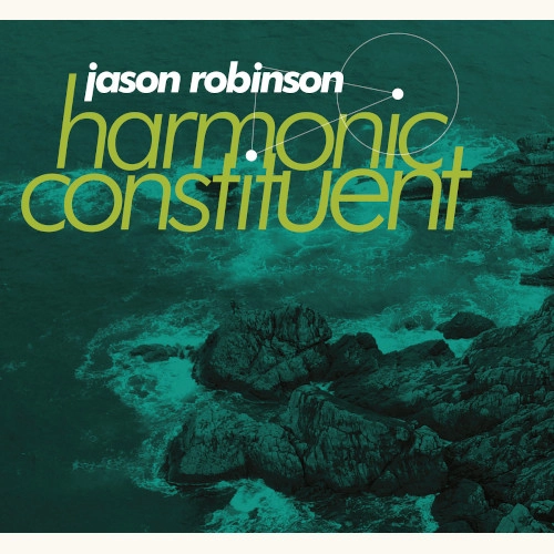 JASON ROBINSON / ジェイソン・ロビンソン / HARMONIC CONSTITUENT