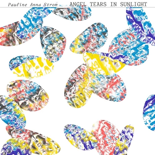 PAULINE ANNA STROM / ポーリーン・アンナ・ストローム / ANGEL TEARS IN SUNLIGHT (COLORED VINYL)