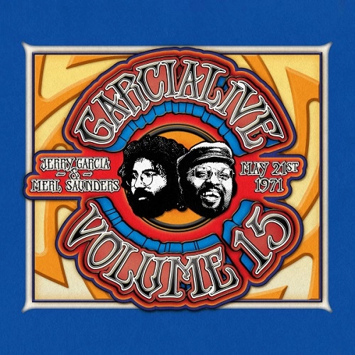 JERRY GARCIA & MERL SAUNDERS BAND / ジェリー・ガルシア&マール・サンダース・バンド / GARCIALIVE VOLUME 15: 05/21/71 KEYSTONE KORNER