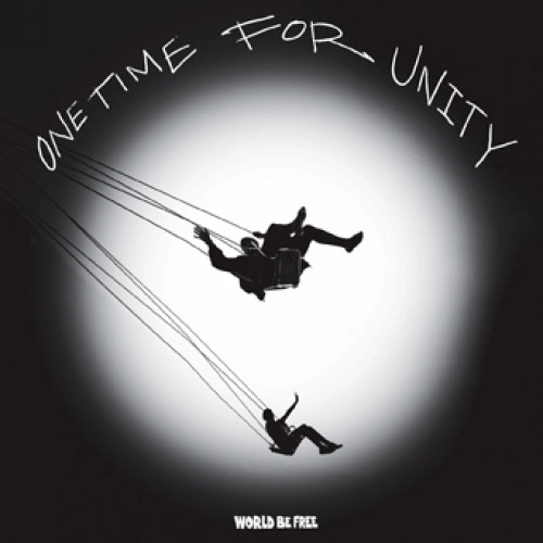 WORLD BE FREE / ONE TIME FOR UNITY