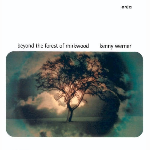 KENNY WERNER / ケニー・ワーナー / ビヨンド・ザ・フォレスト・オブ・マークウッド / BEYOND THE FOREST OF MIRKWOOD