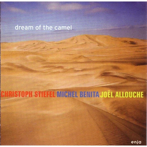CHRISTOPH STIEFEL / クリストフ・スティーフェル / ドリーム・オブ・ザ・キャメル / DREAM OF THE CAMEL
