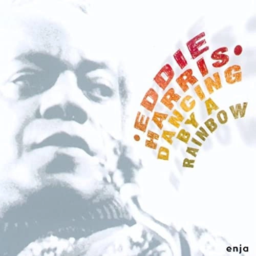 EDDIE HARRIS / エディ・ハリス / ダンシング・バイ・ア・レインボー / DANCING BY A RAINBOW