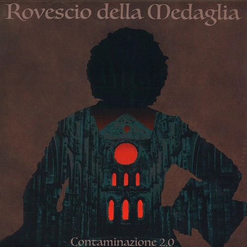 IL ROVESCIO DELLA MEDAGLIA / ロヴェッショ・デッラ・メダーリャ / CONTAMINAZIONE 2.0: LIMITED VINYL