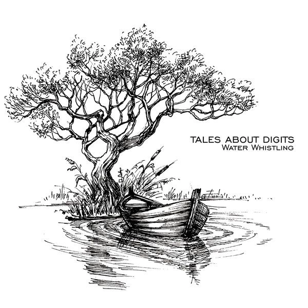 TALES ABOUT DIGITS / WATER WHISTLING