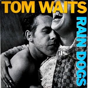 TOM WAITS / トム・ウェイツ / RAIN DOGS