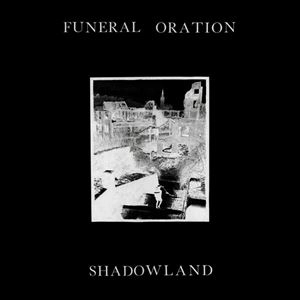 FUNERAL ORATION / フューネラルオレーション / SHADOWLAND