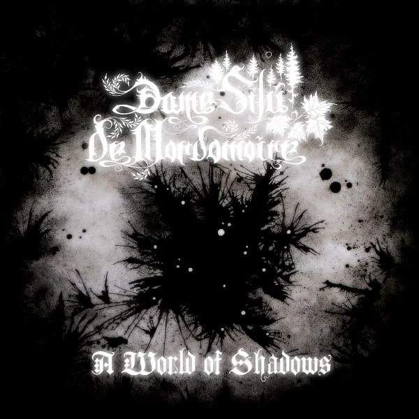 DAME SILU DE MORDOMOIRE / A WORLD OF SHADOWS