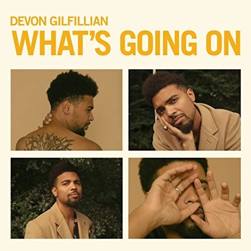 DEVON GILFILLIAN / WHAT'S GOING ON