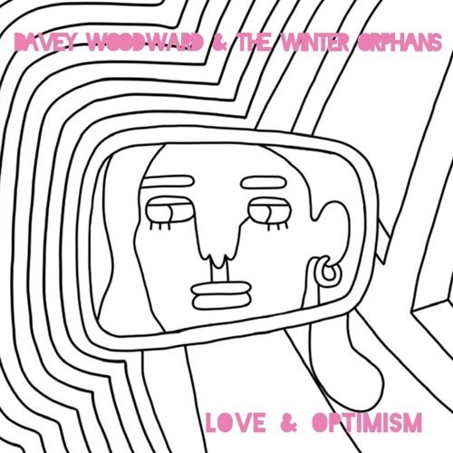 DAVEY WOODWARD AND THE WINTER ORPHANS / デイヴィー・ウッドワード / LOVE AND OPTIMISM