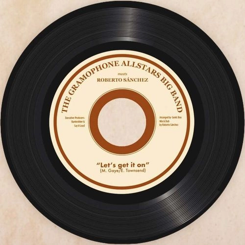 GRAMOPHONE ALLSTARS MEETS ROBERTO SANCHEZ / LET'S GET IT ON