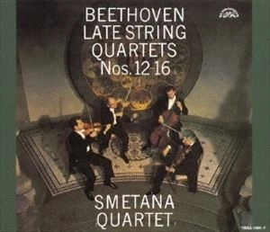 SMETANA QUARTET / スメタナ四重奏団 / ベートーヴェン： 後期弦楽四重奏曲集