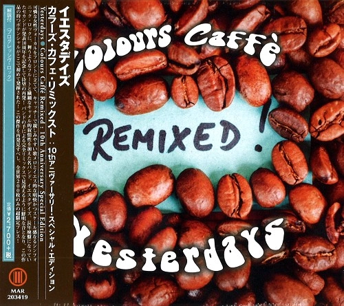 YESTERDAYS / イエスタデイズ / カラーズ・カフェ・リミックスト:10th アニヴァーサリー・エディション / COLOURS CAFFE REMIXED ! 