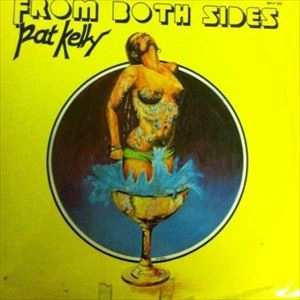 PAT KELLY / パット・ケリー / FROM BOTH SIDES