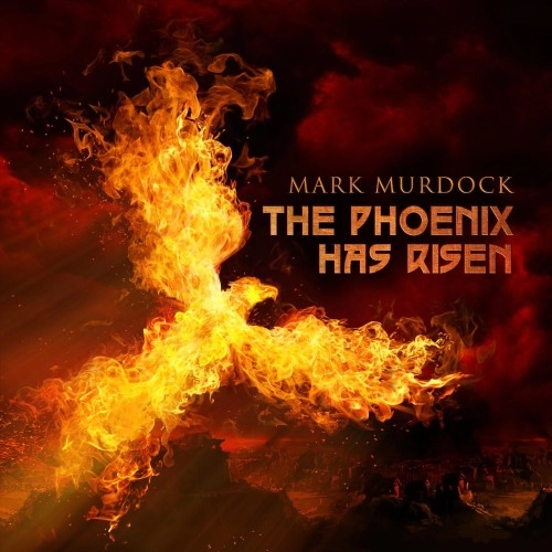 MARK MURDOCK / マーク・マードック / THE PHOENIX HAS RISEN