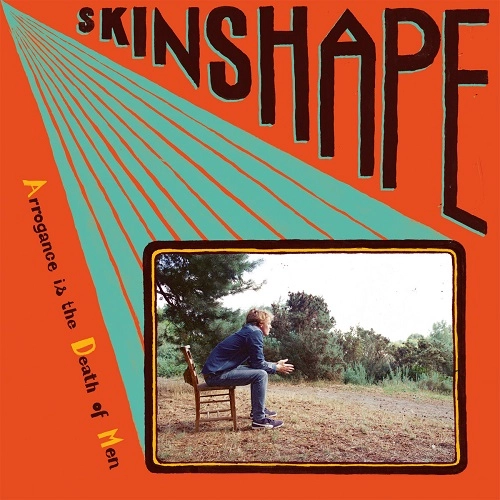 SKINSHAPE / スキンシェイプ / ARROGANCE IS THE DEATH OF MEN