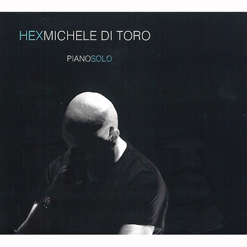 MICHELE DI TORO / ミケーレ・ディ・トロ / Hex