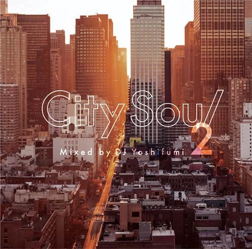 DJ YOSHIFUMI / City Soul 2